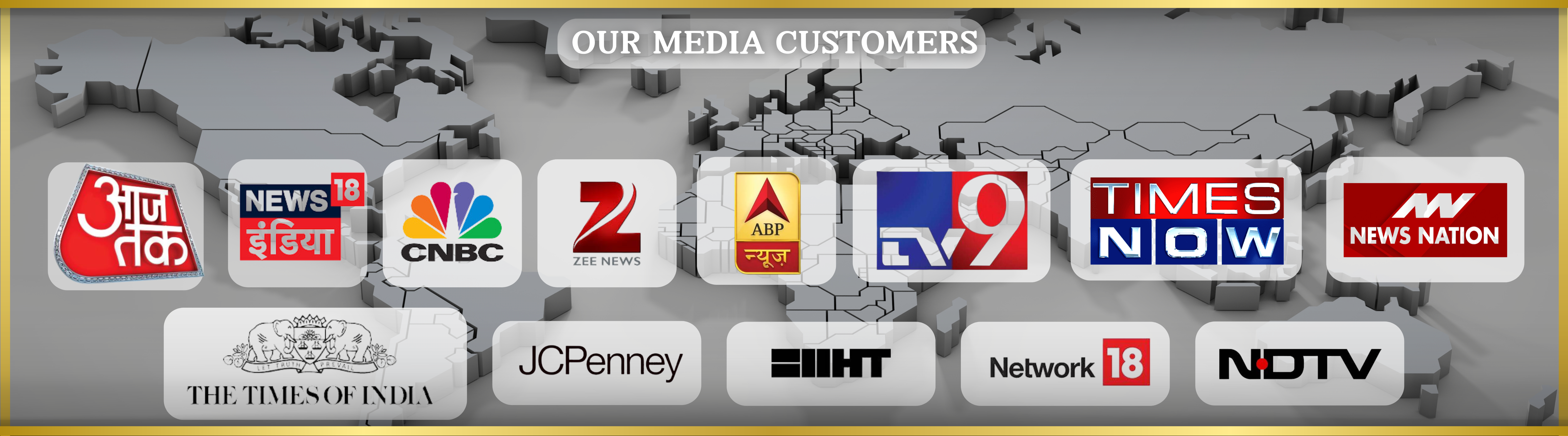 OUR MEDIA CUSTOMER